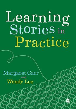 E-Book (epub) Learning Stories in Practice von Margaret Carr, Wendy Lee