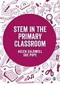 E-Book (epub) STEM in the Primary Curriculum von Helen Caldwell, Sue Pope