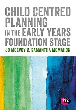 E-Book (pdf) Child Centred Planning in the Early Years Foundation Stage von Jo McEvoy, Samantha Mcmahon
