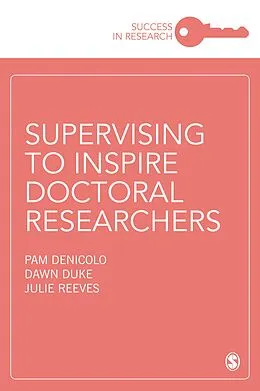 E-Book (epub) Supervising to Inspire Doctoral Researchers von Pam Denicolo, Dawn Duke, Julie Reeves