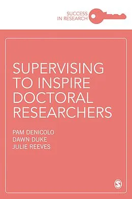 E-Book (pdf) Supervising to Inspire Doctoral Researchers von Pam Denicolo, Dawn Duke, Julie Reeves