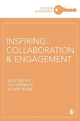 E-Book (epub) Inspiring Collaboration and Engagement von Julie Reeves, Sue Starbuck, Alison Yeung