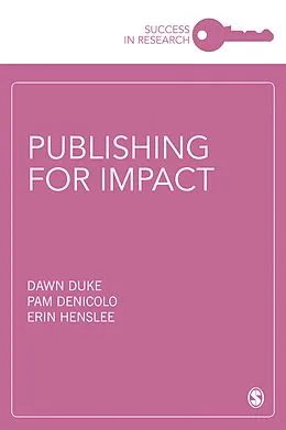 E-Book (pdf) Publishing for Impact von Dawn Duke, Pam Denicolo, Erin Henslee
