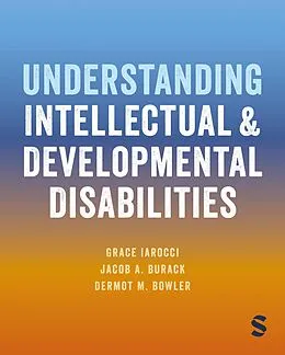 E-Book (epub) Understanding Intellectual and Developmental Disabilities von Grace Iarocci, Jacob A. Burack, Dermot M. Bowler