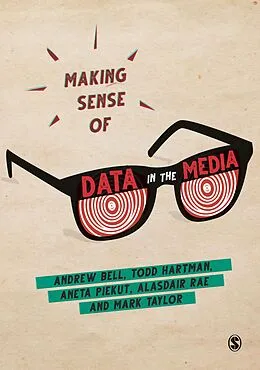 PDF Making Sense of Data in the Media von Andrew Bell, Todd Hartman, Aneta Piekut