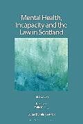 Couverture cartonnée Mental Health, Incapacity and the Law in Scotland de Stavert Jill, McKay Colin