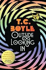 Kartonierter Einband Outside Looking In von T. C. Boyle