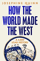 Livre Relié How the World Made the West de Josephine Quinn
