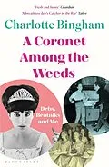 E-Book (epub) Coronet Among the Weeds von Charlotte Bingham
