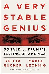 Couverture cartonnée A Very Stable Genius de Carol D. Leonnig, Philip Rucker