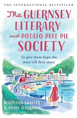 Kartonierter Einband The Guernsey Literary and Potato Peel Pie Society von Annie Barrows, Mary Ann Shaffer