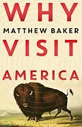E-Book (epub) Why Visit America von Matthew Baker