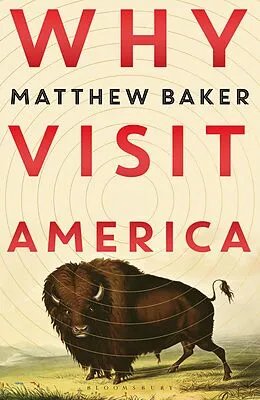 E-Book (epub) Why Visit America von Matthew Baker