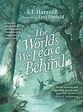 E-Book (epub) The Worlds We Leave Behind von A. F. Harrold