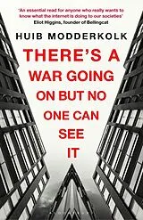 Kartonierter Einband There's a War Going On But No One Can See It von Huib Modderkolk