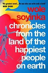 Kartonierter Einband Chronicles from the Land of the Happiest People on Earth von Wole Soyinka