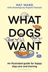 Fester Einband What Dogs Want von Mat Ward