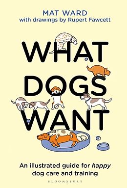 Fester Einband What Dogs Want von Mat Ward