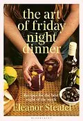 E-Book (epub) The Art of Friday Night Dinner von Eleanor Steafel