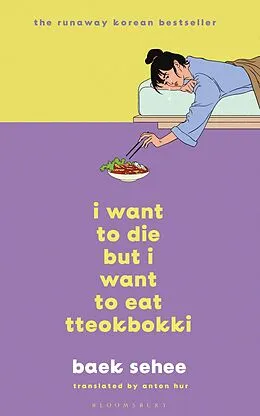 E-Book (epub) I Want to Die but I Want to Eat Tteokbokki von Baek Sehee