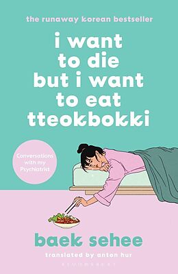 Kartonierter Einband I Want to Die but I Want to Eat Tteokbokki von Baek Sehee