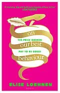 E-Book (epub) On Our Best Behaviour von Elise Loehnen