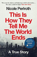 Couverture cartonnée This Is How They Tell Me the World Ends de Nicole Perlroth