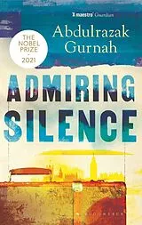 Kartonierter Einband Admiring Silence von Abdulrazak Gurnah