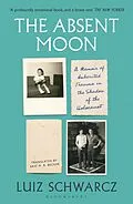 E-Book (epub) The Absent Moon von Luiz Schwarcz