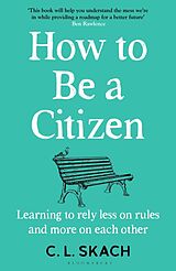 Couverture cartonnée How to Be a Citizen de C. L. Skach