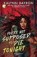 E-Book (pdf) You're Not Supposed to Die Tonight von Kalynn Bayron