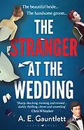 E-Book (epub) The Stranger at the Wedding von A. E. Gauntlett