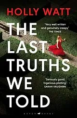 Kartonierter Einband The Last Truths We Told von Holly Watt