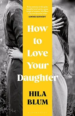E-Book (pdf) How to Love Your Daughter von Hila Blum
