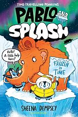 Couverture cartonnée Pablo and Splash: Frozen in Time de Sheena Dempsey