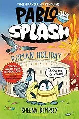Kartonierter Einband Pablo and Splash: Roman Holiday von Sheena Dempsey