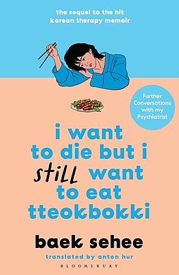 Couverture cartonnée I Want to Die but I Still Want to Eat Tteokbokki de Baek Sehee