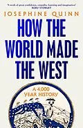 E-Book (pdf) How the World Made the West von Josephine Quinn