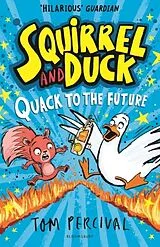 Kartonierter Einband Squirrel and Duck: Quack to the Future von Percival Tom