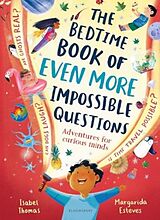 Fester Einband The Bedtime Book of EVEN MORE Impossible Questions von Isabel Thomas