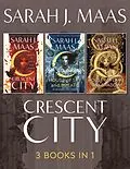E-Book (epub) Crescent City ebook Bundle: A 3 Book Bundle von Sarah J. Maas
