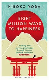 Kartonierter Einband Eight Million Ways to Happiness von Hiroko Yoda