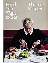 Fester Einband Food You Want to Eat von Thomas Straker