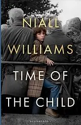 Kartonierter Einband Time of the Child von Niall Williams