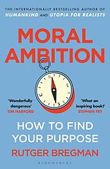Kartonierter Einband Moral Ambition von Rutger Bregman