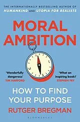 Kartonierter Einband Moral Ambition von Rutger Bregman