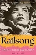 Kartonierter Einband Railsong von Rahul Bhattacharya