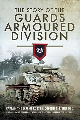E-Book (epub) The Story of the Guards Armoured Division von The Earl of Rosse, E. R. Hill