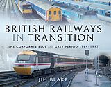 eBook (epub) British Railways in Transition de Jim Blake