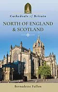 E-Book (epub) Cathedrals of Britain: North of England & Scotland von Bernadette Fallon